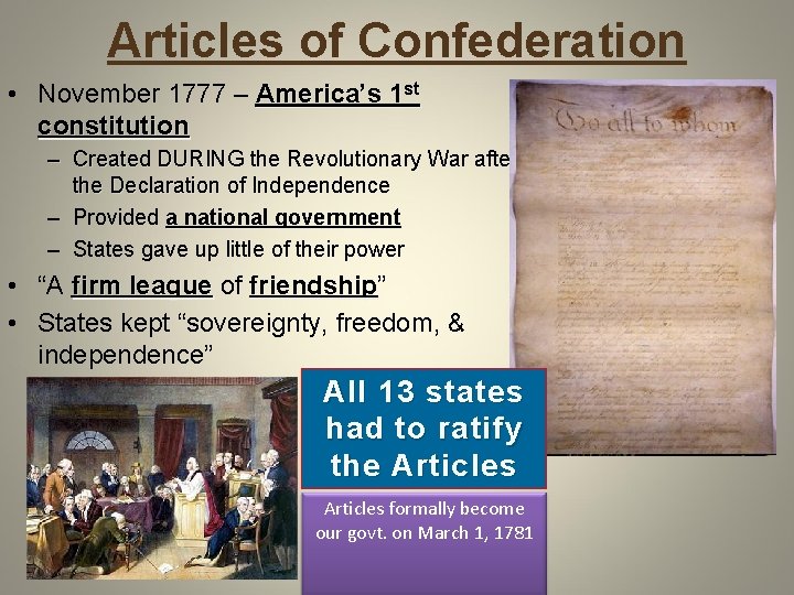 Articles of Confederation • November 1777 – America’s 1 st constitution – Created DURING Articles of Confederation • November 1777 – America’s 1 st constitution – Created DURING