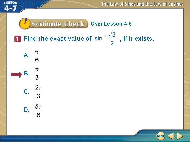 Over Lesson 4 -6 Find the exact value of A. B. C. D. ,