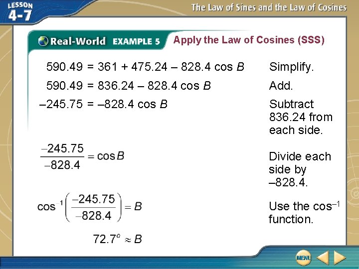 Apply the Law of Cosines (SSS) 590. 49 = 361 + 475. 24 –