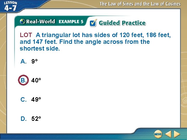 LOT A triangular lot has sides of 120 feet, 186 feet, and 147 feet.