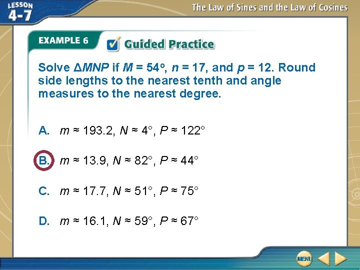 Solve ΔMNP if M = 54 o, n = 17, and p = 12.