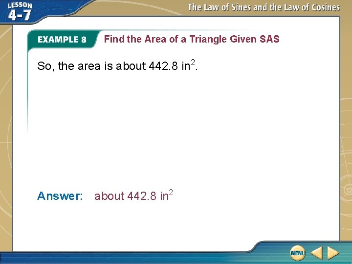 Find the Area of a Triangle Given SAS So, the area is about 442.