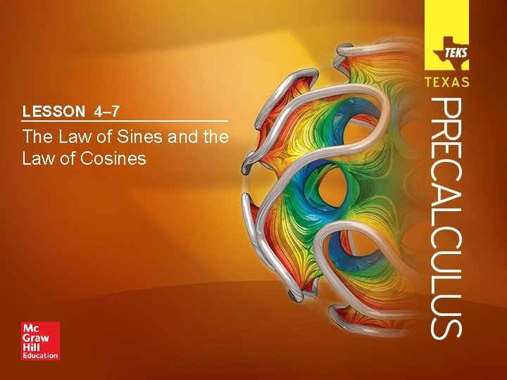 LESSON 4– 7 The Law of Sines and the Law of Cosines 