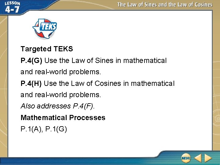 Targeted TEKS P. 4(G) Use the Law of Sines in mathematical and real-world problems.