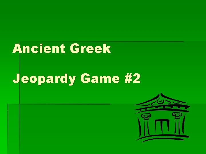 Ancient Greek Jeopardy Game #2 