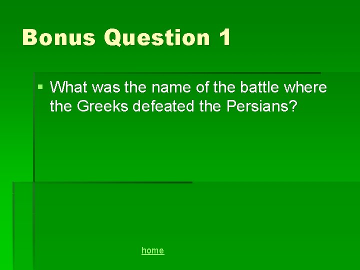 Bonus Question 1 § What was the name of the battle where the Greeks