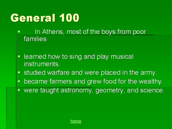 General 100 § In Athens, most of the boys from poor families § learned