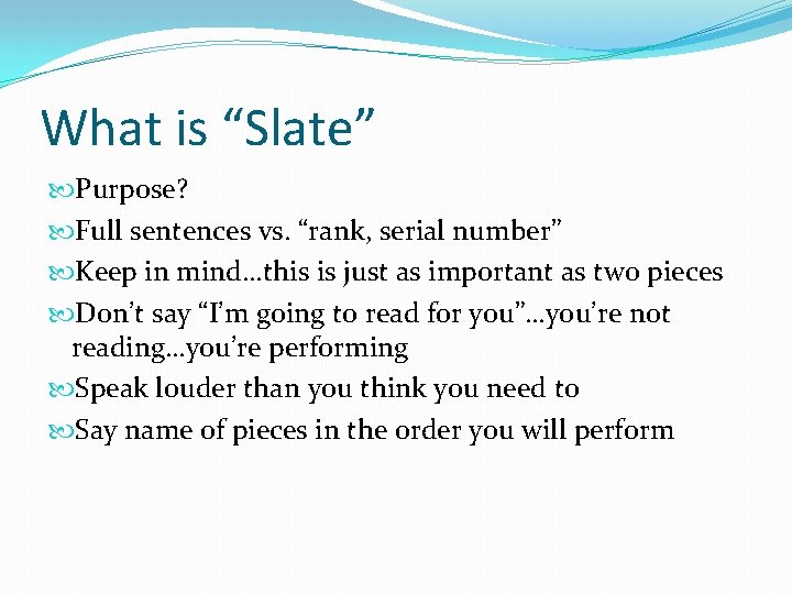 What is “Slate” Purpose? Full sentences vs. “rank, serial number” Keep in mind…this is