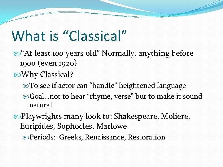 What is “Classical” “At least 100 years old” Normally, anything before 1900 (even 1920)