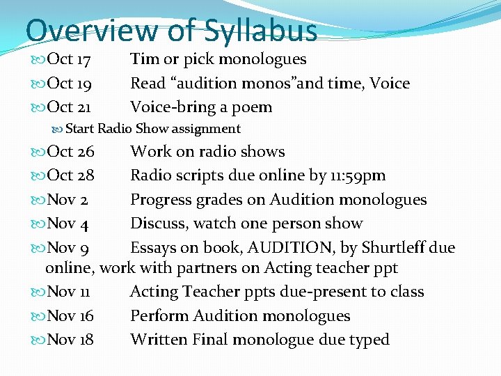 Overview of Syllabus Oct 17 Oct 19 Oct 21 Tim or pick monologues Read