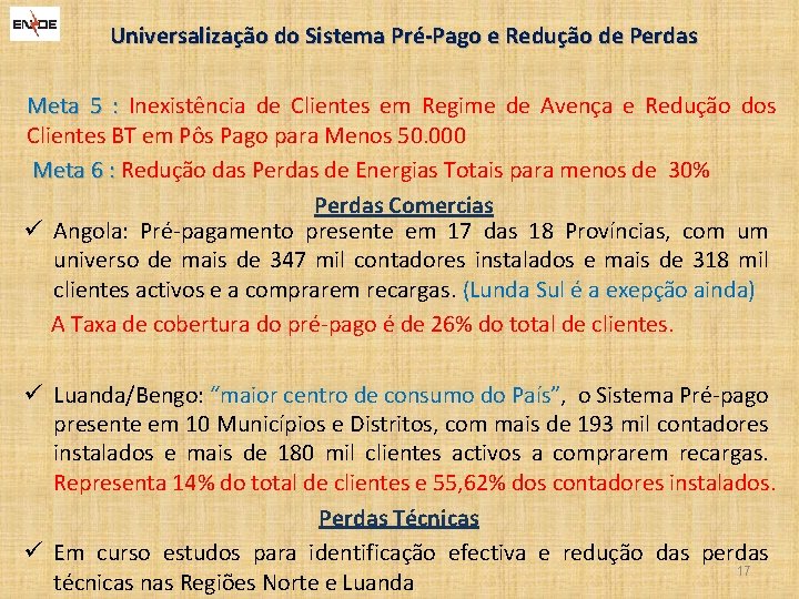 Universalização do Sistema Pré-Pago e Redução de Perdas Meta 5 : Inexistência de Clientes