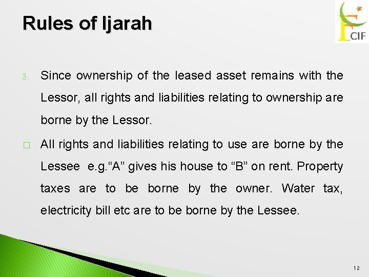 Rules of Ijarah 3. Since ownership of the leased asset remains with the Lessor,