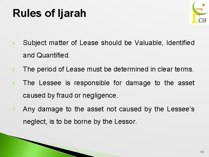 Rules of Ijarah 4. Subject matter of Lease should be Valuable, Identified and Quantified.