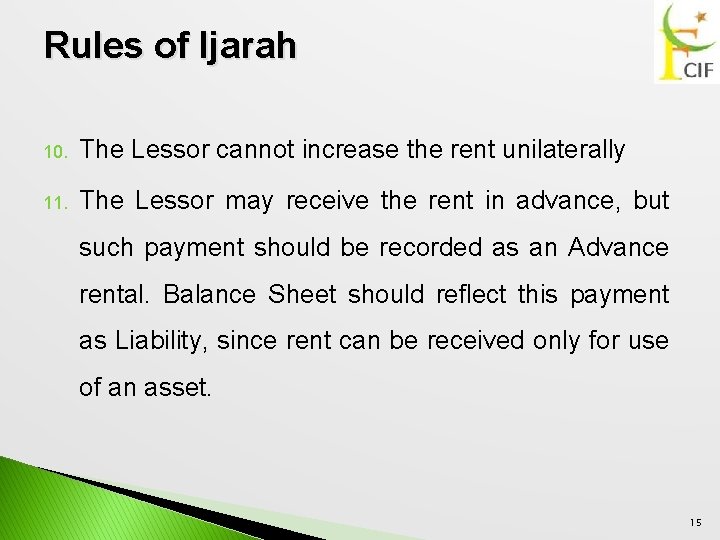 Rules of Ijarah 10. The Lessor cannot increase the rent unilaterally 11. The Lessor