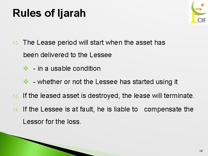 Rules of Ijarah 12. The Lease period will start when the asset has been