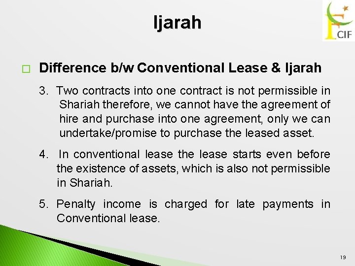 Ijarah � Difference b/w Conventional Lease & Ijarah 3. Two contracts into one contract