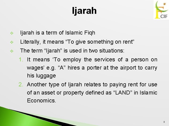 Ijarah v Ijarah is a term of Islamic Fiqh v Literally, it means “To