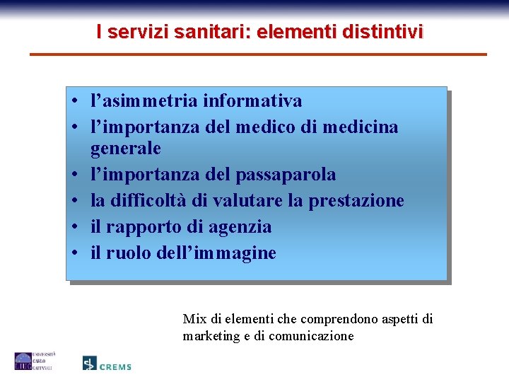 I servizi sanitari: elementi distintivi • l’asimmetria informativa • l’importanza del medico di medicina