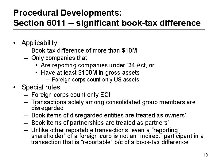 Procedural Developments: Section 6011 -- significant book-tax difference • Applicability – Book-tax difference of