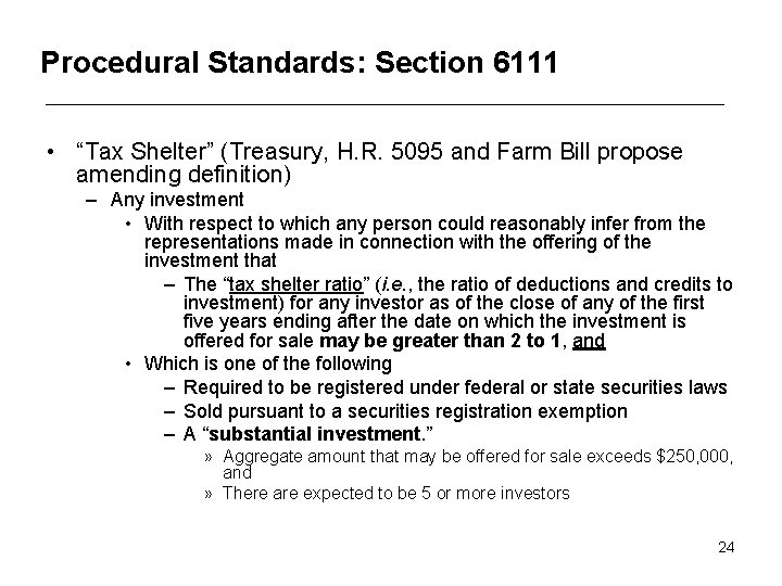 Procedural Standards: Section 6111 • “Tax Shelter” (Treasury, H. R. 5095 and Farm Bill