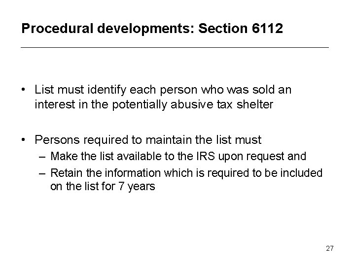 Procedural developments: Section 6112 • List must identify each person who was sold an