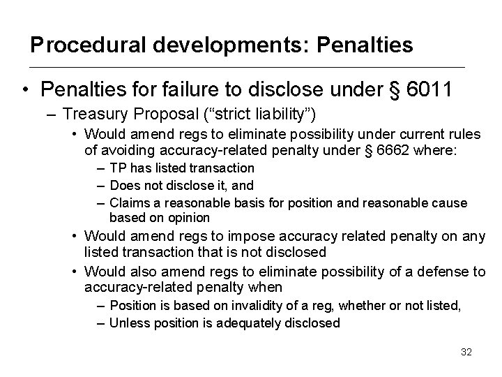 Procedural developments: Penalties • Penalties for failure to disclose under § 6011 – Treasury