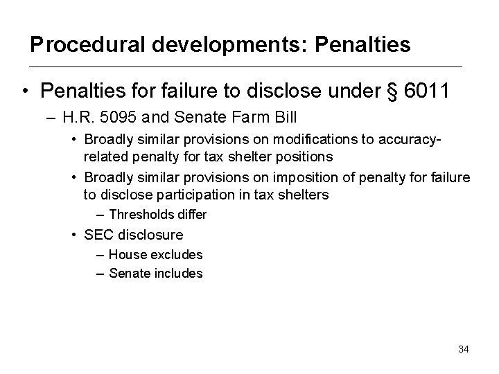 Procedural developments: Penalties • Penalties for failure to disclose under § 6011 – H.