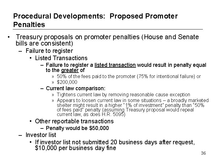 Procedural Developments: Proposed Promoter Penalties • Treasury proposals on promoter penalties (House and Senate