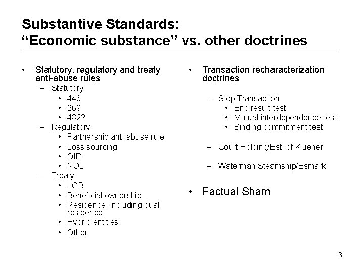 Substantive Standards: “Economic substance” vs. other doctrines • Statutory, regulatory and treaty anti-abuse rules