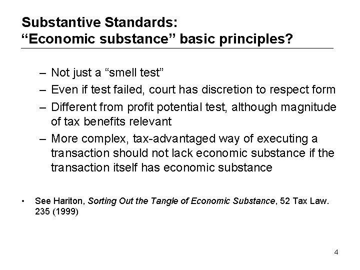Substantive Standards: “Economic substance” basic principles? – Not just a “smell test” – Even