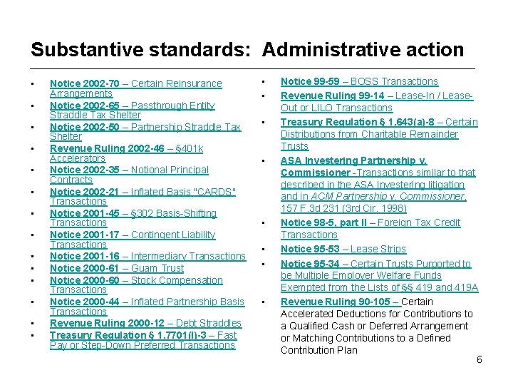 Substantive standards: Administrative action • • • • Notice 2002 -70 – Certain Reinsurance