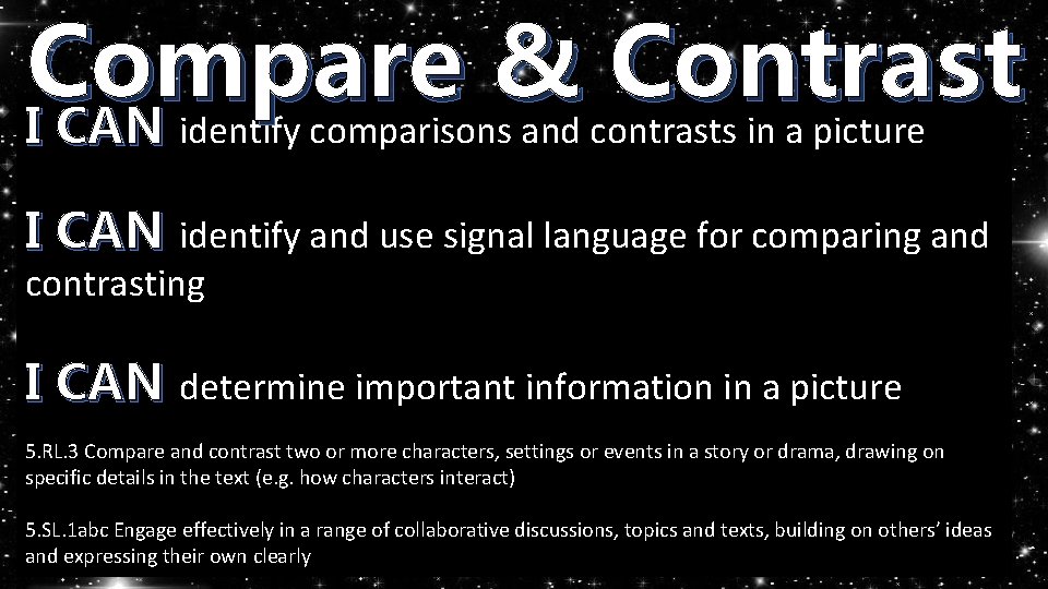Compare & Contrast I CAN identify comparisons and contrasts in a picture I CAN