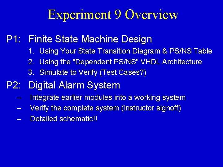Experiment 9 Overview P 1: Finite State Machine Design 1. Using Your State Transition