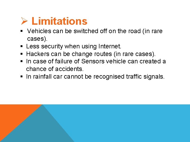 Ø Limitations § Vehicles can be switched off on the road (in rare cases).