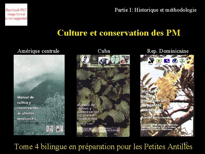 Partie I: Historique et méthodologie Culture et conservation des PM Amérique centrale Cuba Rep.