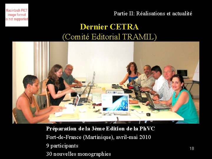 Partie II: Réalisations et actualité Dernier CETRA (Comité Editorial TRAMIL) Préparation de la 3ème