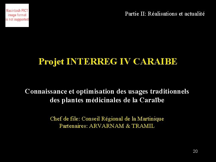 Partie II: Réalisations et actualité Projet INTERREG IV CARAIBE Connaissance et optimisation des usages