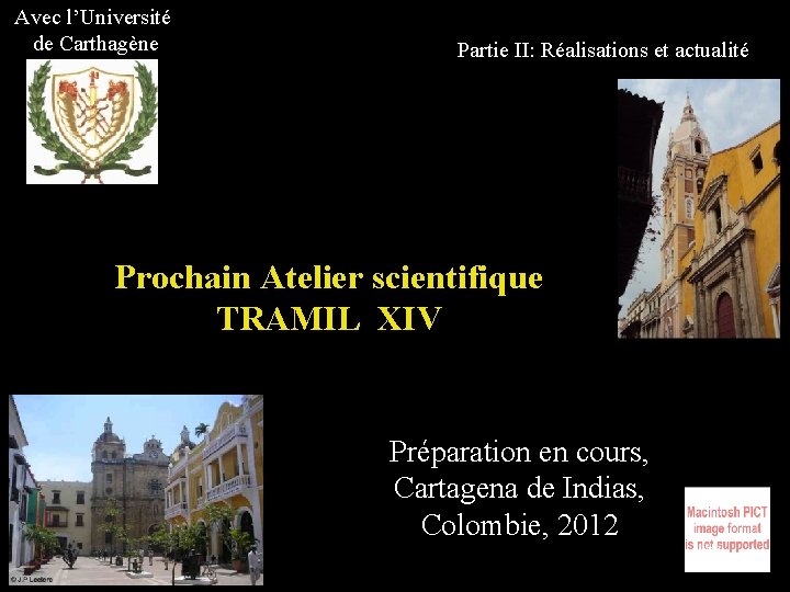 Avec l’Université de Carthagène Partie II: Réalisations et actualité Prochain Atelier scientifique TRAMIL XIV