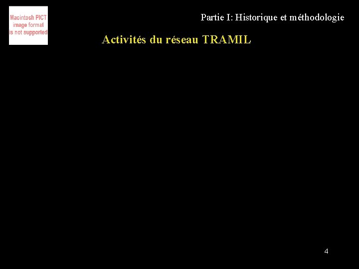 Partie I: Historique et méthodologie Activités du réseau TRAMIL Mise à jour 2010 4