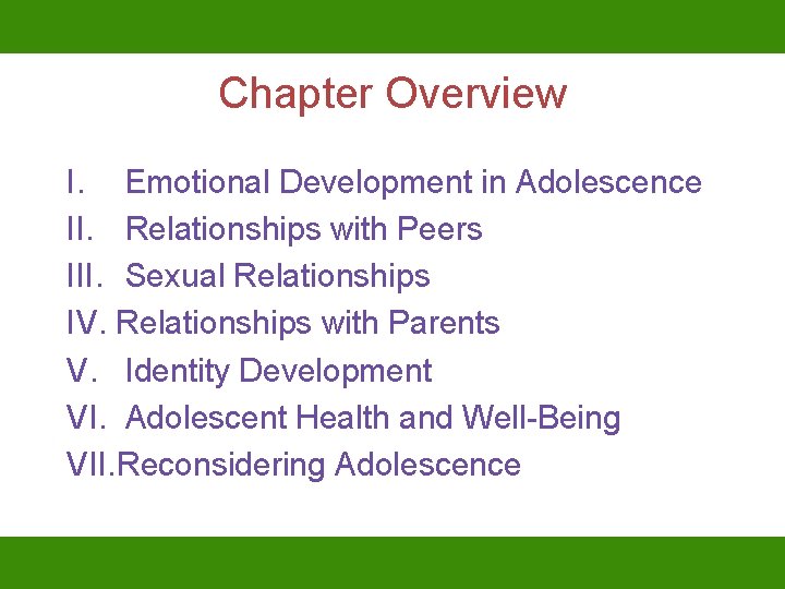 Chapter Overview I. Emotional Development in Adolescence II. Relationships with Peers III. Sexual Relationships