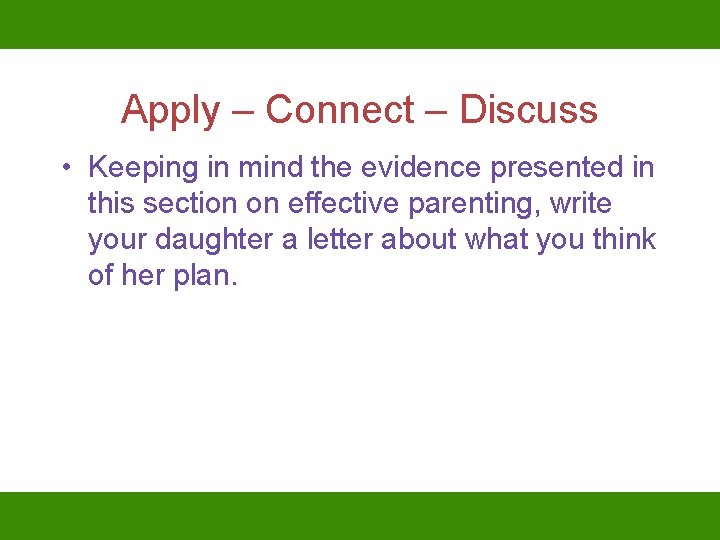 Apply – Connect – Discuss • Keeping in mind the evidence presented in this