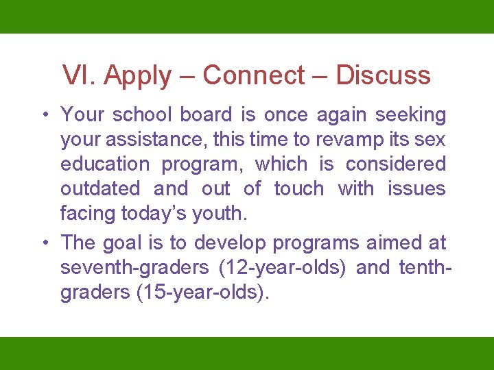 VI. Apply – Connect – Discuss • Your school board is once again seeking