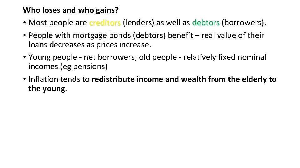 Who loses and who gains? • Most people are creditors (lenders) as well as