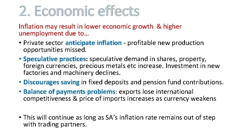 2. Economic effects Inflation may result in lower economic growth & higher unemployment due