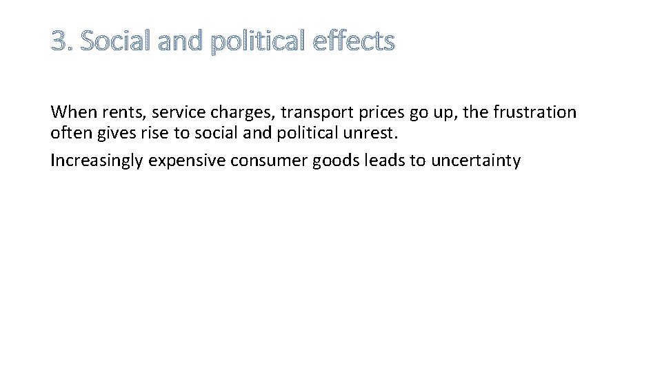 3. Social and political effects When rents, service charges, transport prices go up, the