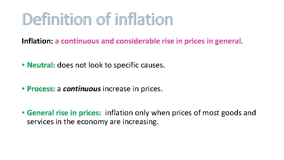 Definition of inflation Inflation: a continuous and considerable rise in prices in general. •