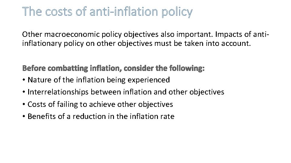 Other macroeconomic policy objectives also important. Impacts of antiinflationary policy on other objectives must