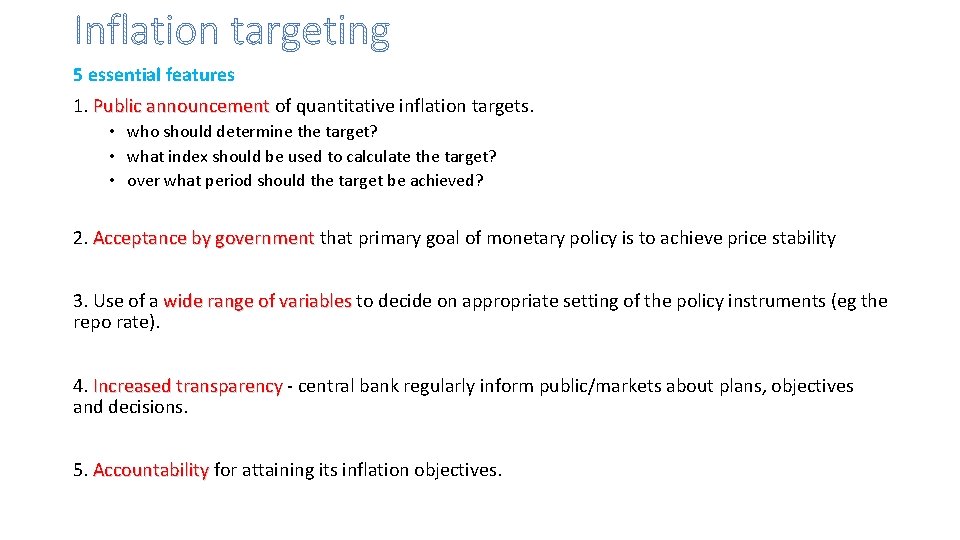 5 essential features 1. Public announcement of quantitative inflation targets. • who should determine