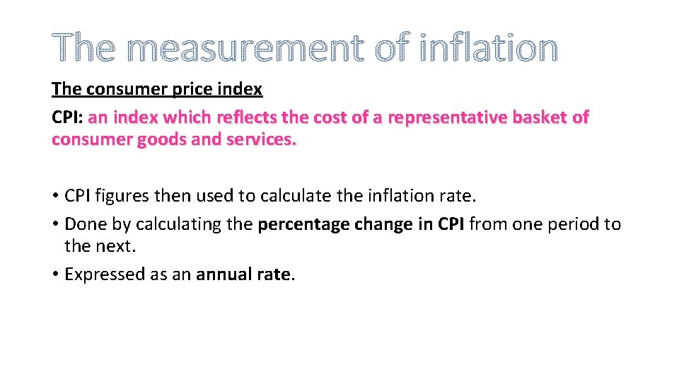 The measurement of inflation The consumer price index CPI: an index which reflects the