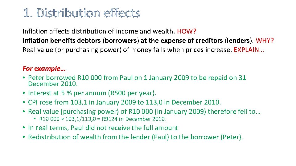 1. Distribution effects Inflation affects distribution of income and wealth. HOW? Inflation benefits debtors